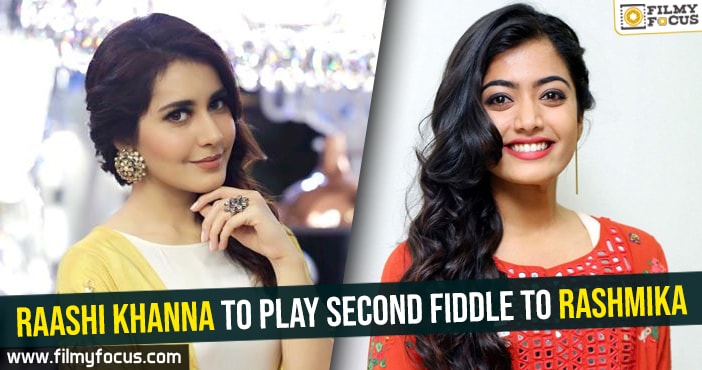 Raashi Khanna to play second fiddle to Rashmika