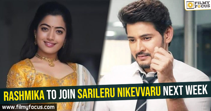 Rashmika to join Sarileru Nikevvaru next week