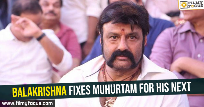 Balakrishna fixes muhurtam for his next