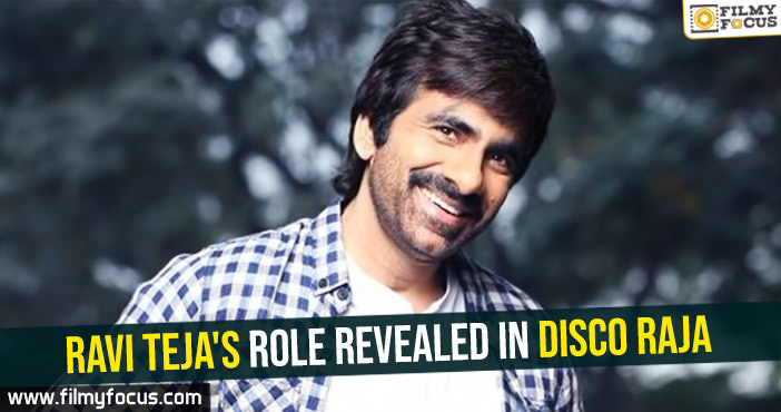 Ravi Teja’s role revealed in Disco Raja