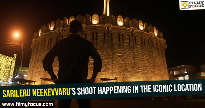 Sarileru Neekevvaru’s shoot happening in the iconic location