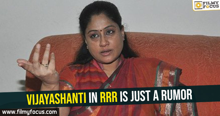 Vijayashanti in RRR is just a rumor