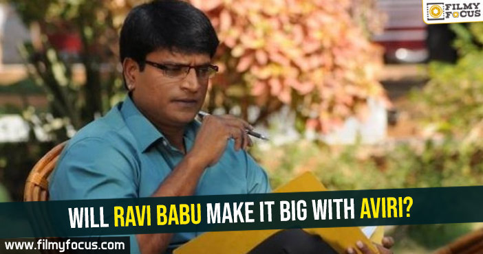 Will Ravi Babu make it big with Aviri?