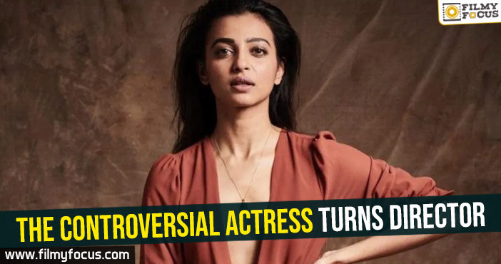 The controversial actress turns director  Filmy Focus