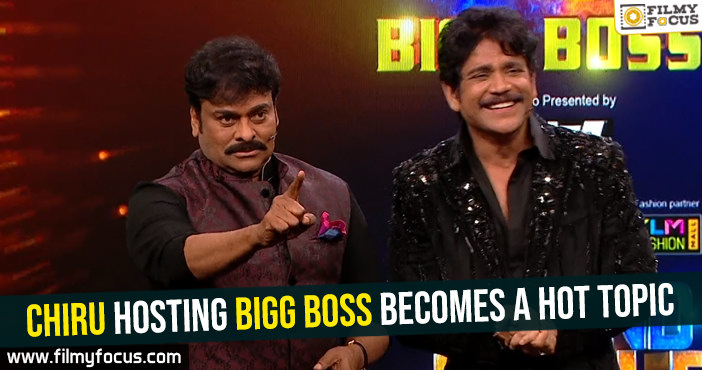 Chiru hosting Bigg Boss becomes a hot topic