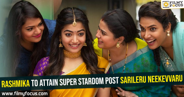 Rashmika to attain super stardom post Sarileru Neekevvaru