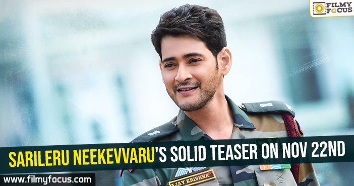 Sarileru Neekevvaru’s solid teaser on Nov 22nd