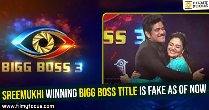 Sreemukhi winning Bigg Boss title is fake as of now