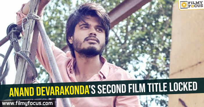 Anand Devarakonda’s second film’s title locked