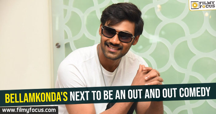 Bellamkonda’s next to be an out and out comedy