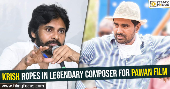 Krish ropes in legendary composer for Pawan film