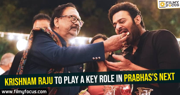 Krishnam Raju to play a key role in Prabhas’s next