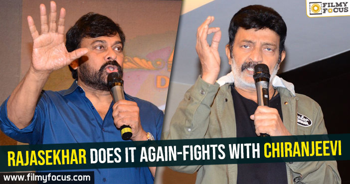 Rajasekhar does it again-Fights with Chiranjeevi