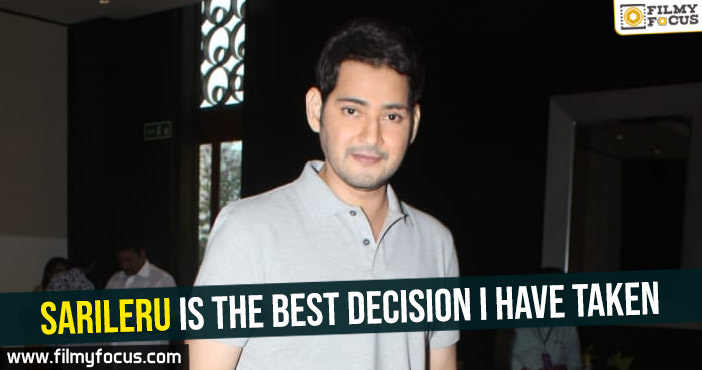 Sarileru is the best decision I have taken says, Mahesh