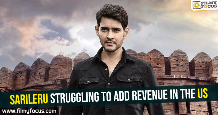 Sarileru struggling to add revenue in the US