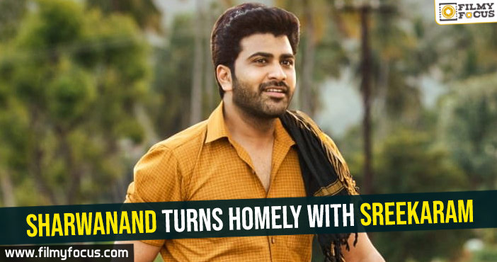 Sharwanand turns homely with Sreekaram