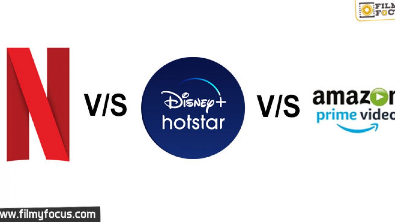 Disney Hotstar vs Netflix vs Amazon Prime [ 2020 ] - FilmyFocus