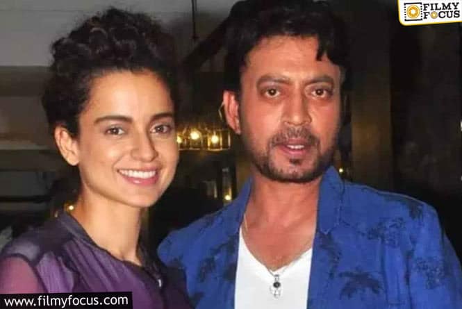 Kangana Ranaut Misses Irrfan’s Humor and Generosity !