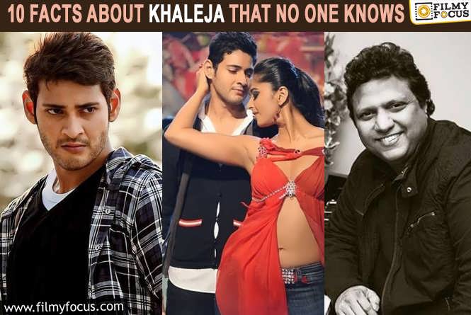 10 Facts about Khaleja That No One Knows