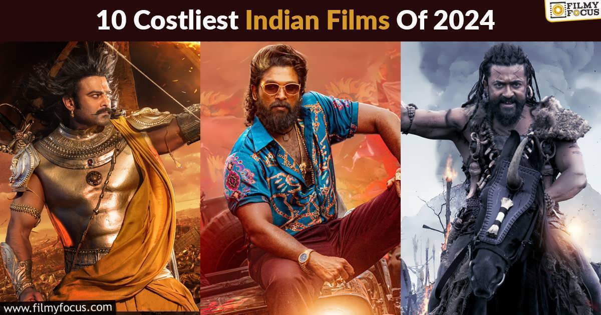 10 Costliest Indian Films Of 2024 Filmy Focus