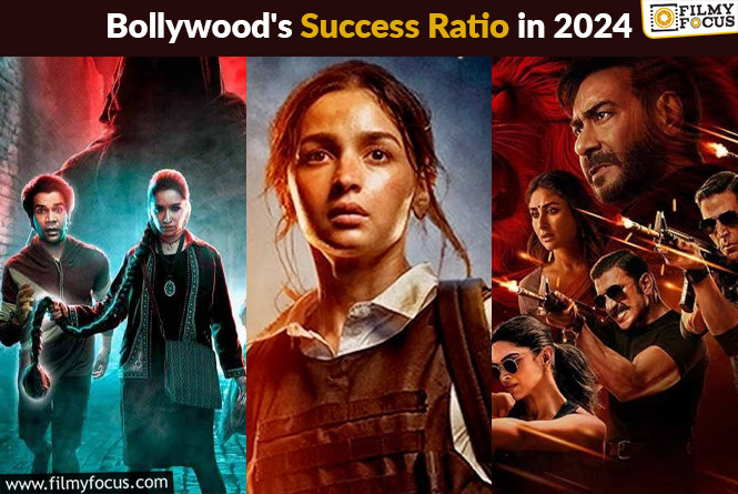 Bollywood’s Success Ratio For 2024