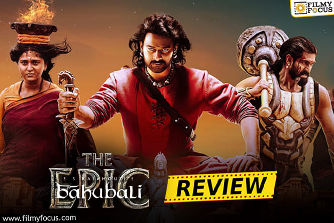 Baahubali: The Epic Movie Review